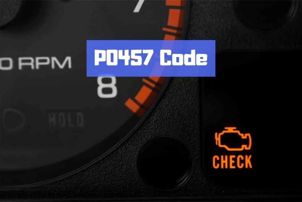 What Does the P0457 Code Signify