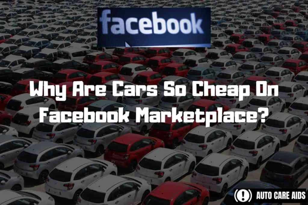 Why Are Cars So Cheap On Facebook