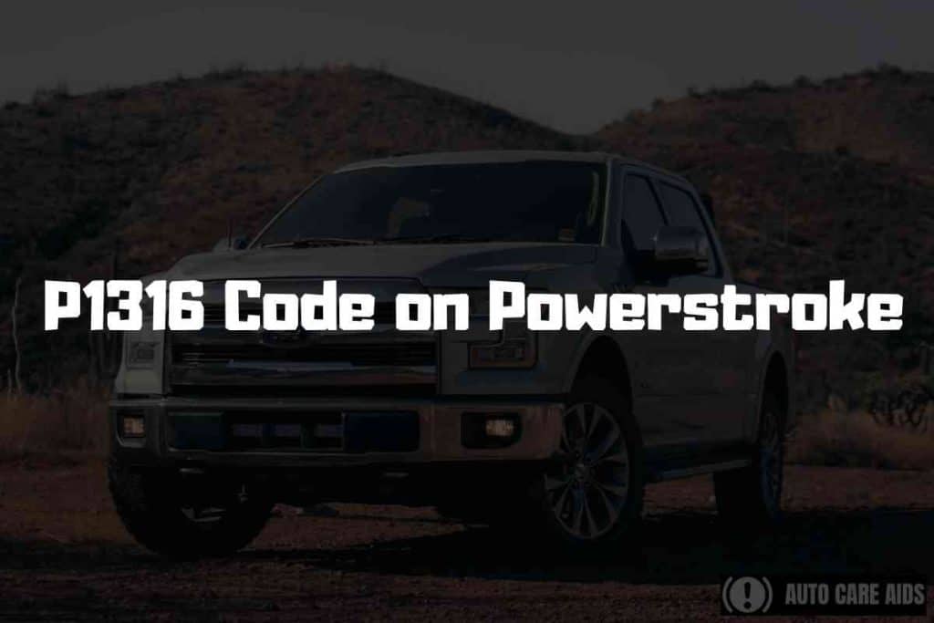 P1316 Code on Powerstroke