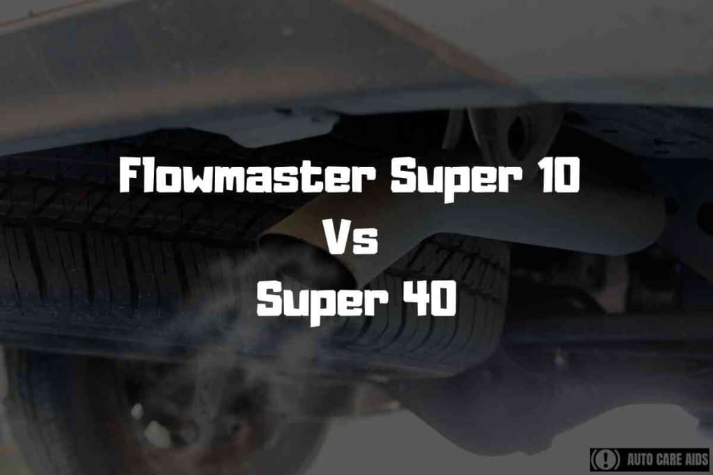 Flowmaster Super 10 Vs 40